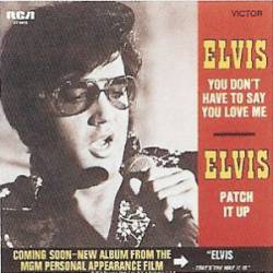 Elvis Presley : You Don't Have to Say You Love Me